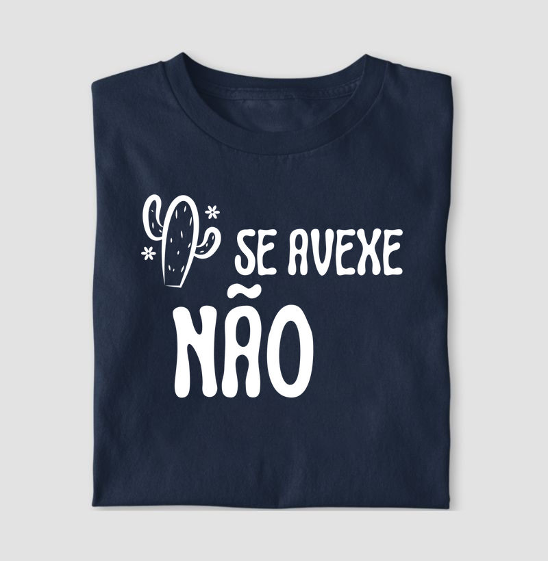 Camiseta Se Avexe NÃO