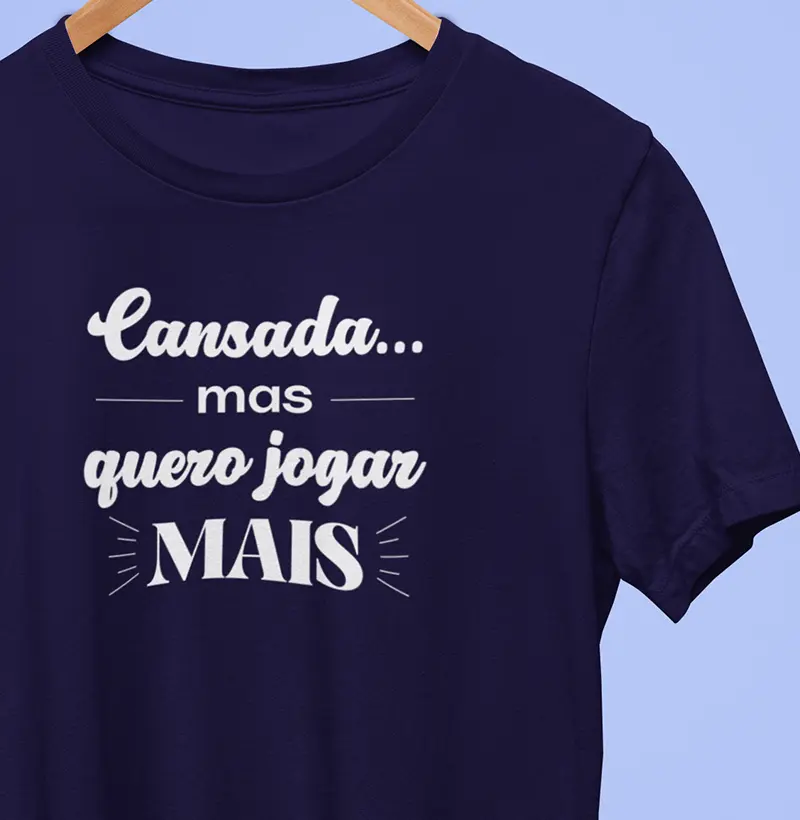 Cansada mas quero jogar mais