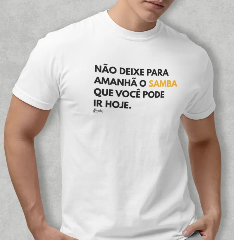 Não deixe para amanhã o Samba que você pode ir hoje