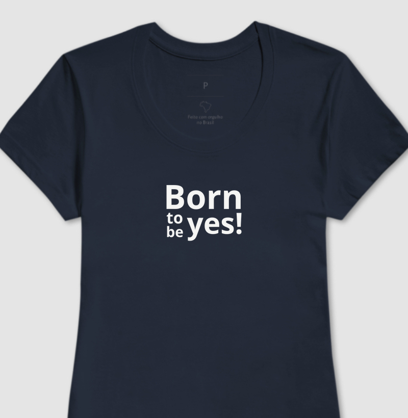 Born to be yes