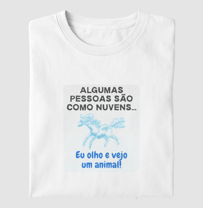 ALGUMAS PESSOAS SÃO COMO NUVENS, EU OLHO E VEJO UM ANIMAL