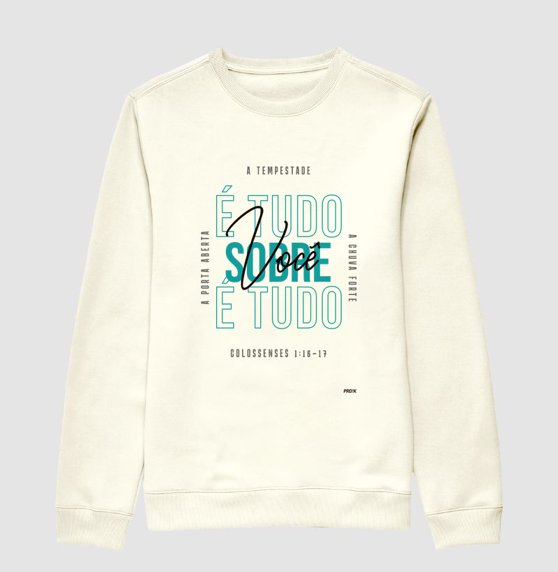 Moletom com Estampa - É Tudo Sobre Você