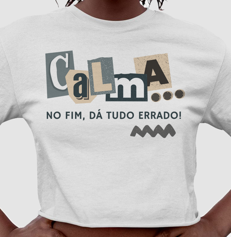 CALMA... NO FIM DÁ TUDO ERRADO