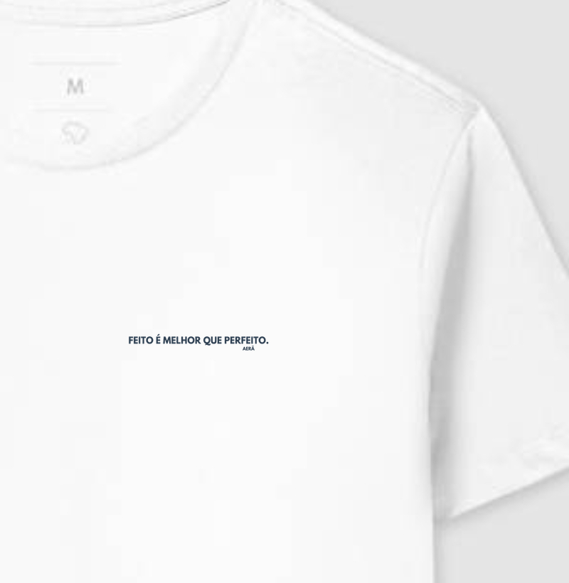 Feito é melhor que perfeito.