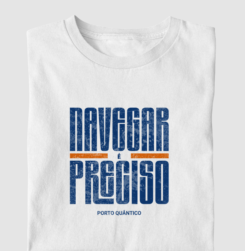 Camiseta Unissex 100% Algodão - Navegar é Preciso