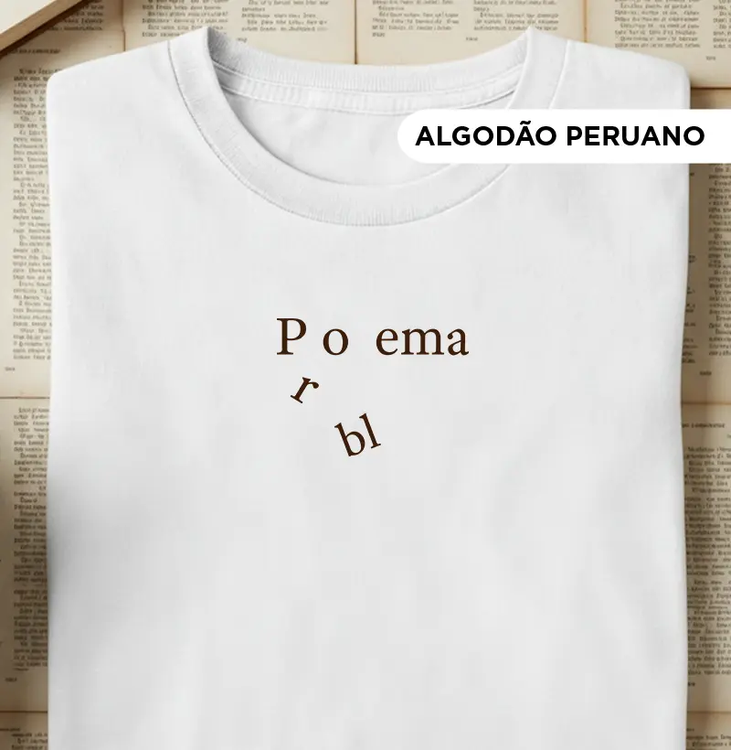 Camiseta Algodão Peruano -  Poema X Problema