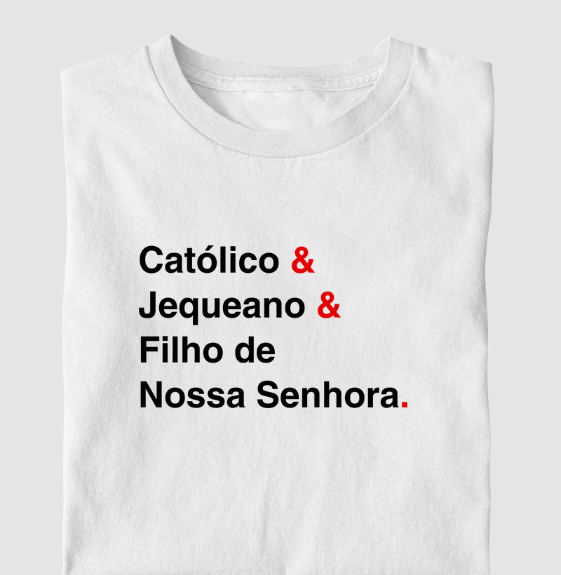 Católico & Jequeano & Filho de Nossa Senhora