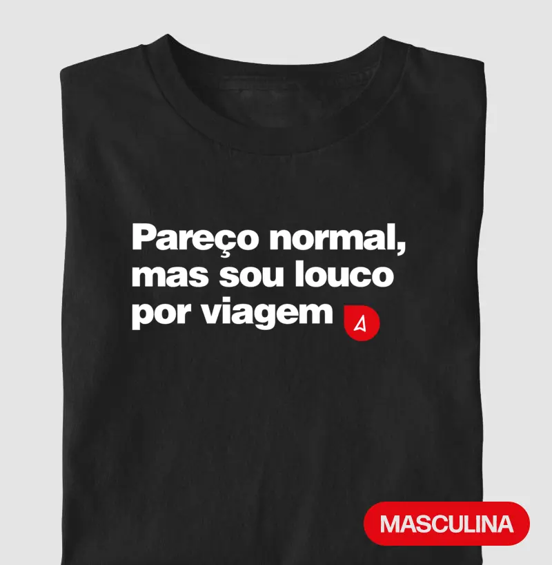 Pareço normal, mas sou louco por viagem