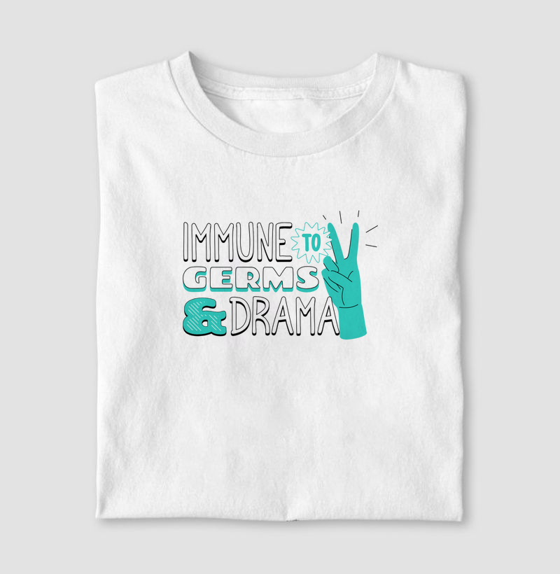 immune to germs and drama
