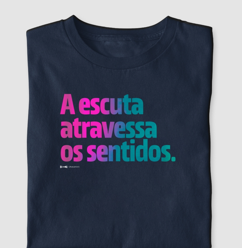 A escuta atravessa os sentidos