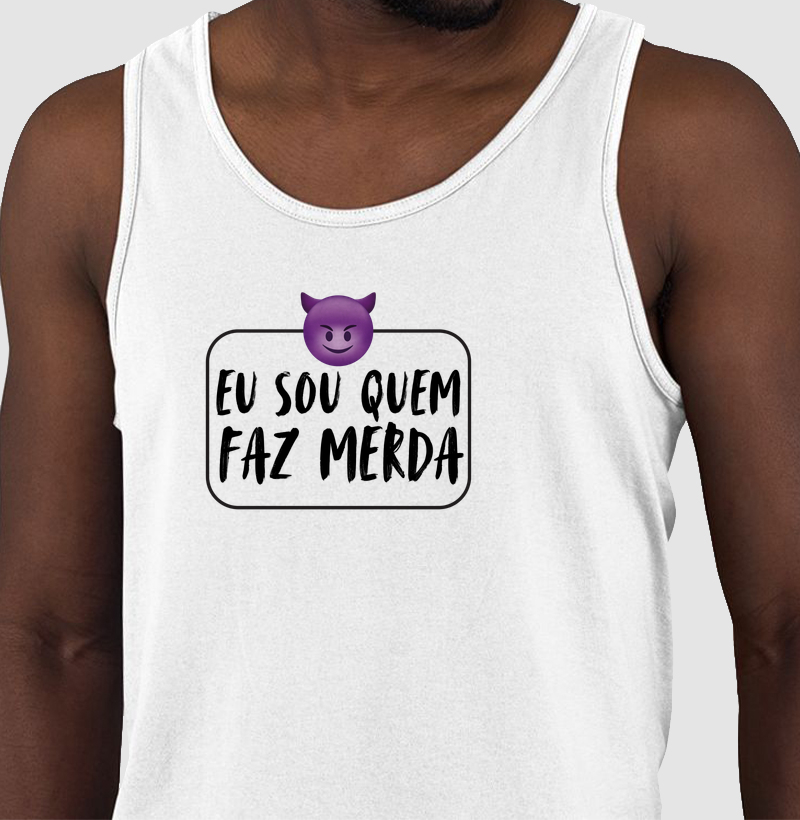 Eu Sou Quem Faz Merda