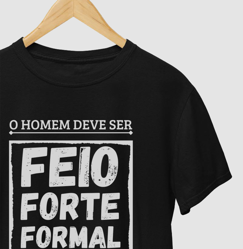 Feio, forte e formal