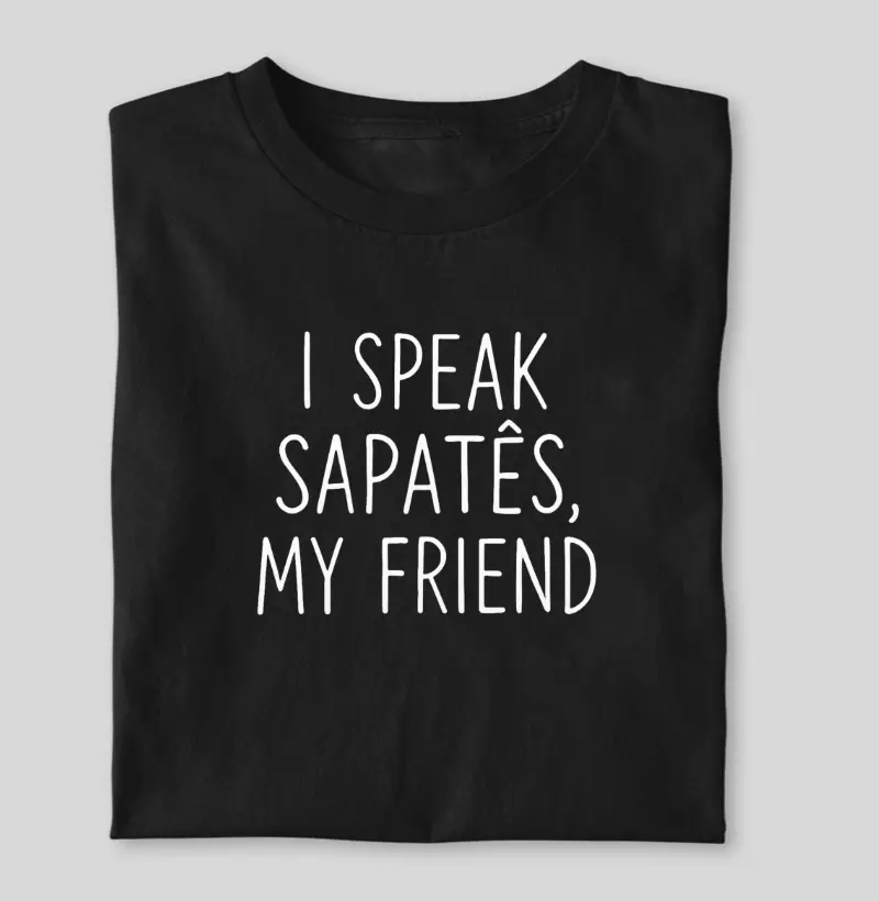 I Speak sapatês my friends