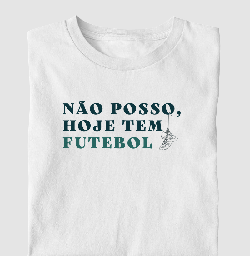Não posso, hoje tem futebol