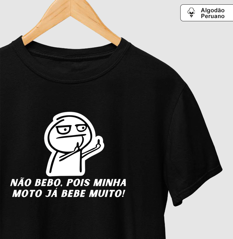 Não bebo pois minha moto já bebe muito