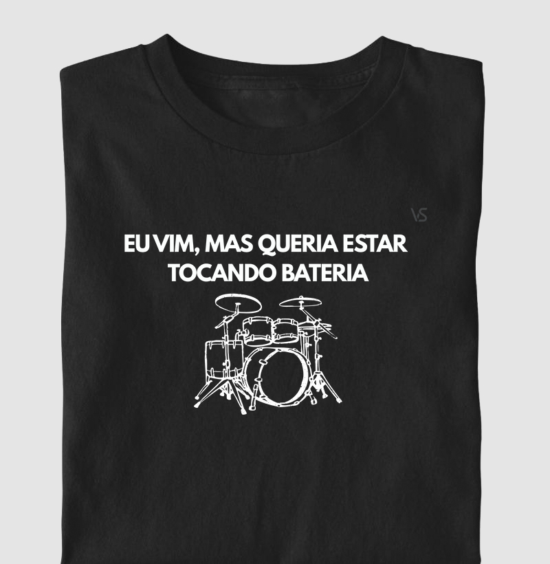 Eu Vim, Mas Queria Estar Tocando Bateria
