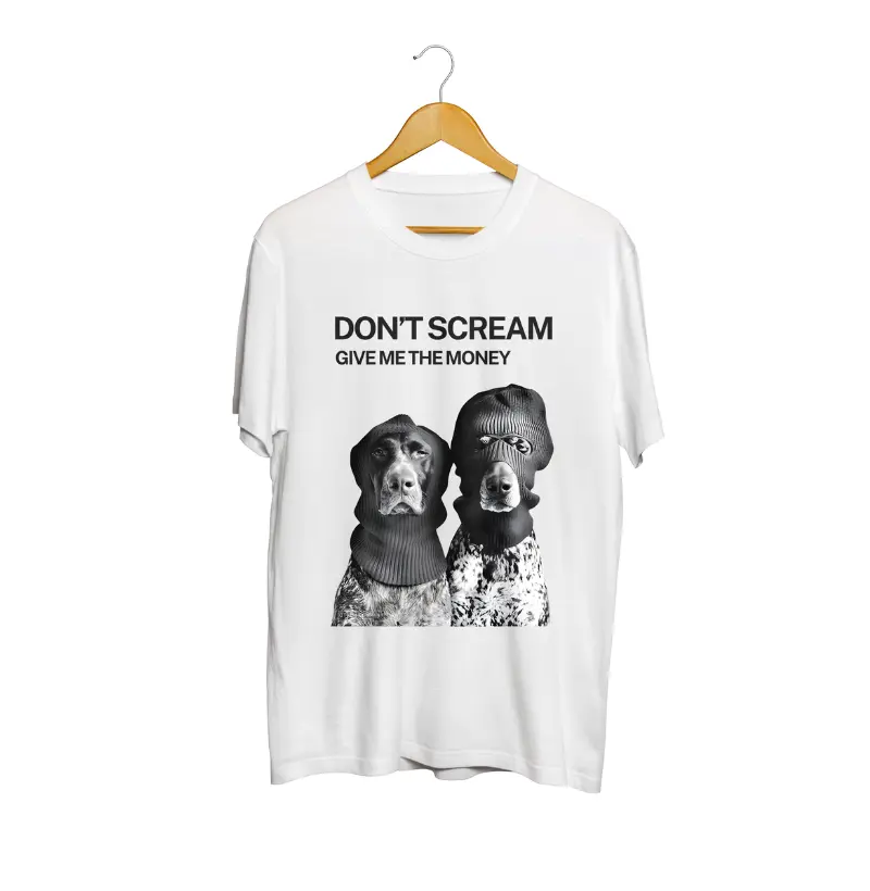 Don't Scream, give me the money