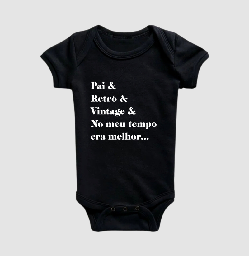 Pai, Retrô, Vintage & No meu Tempo era Melhor...