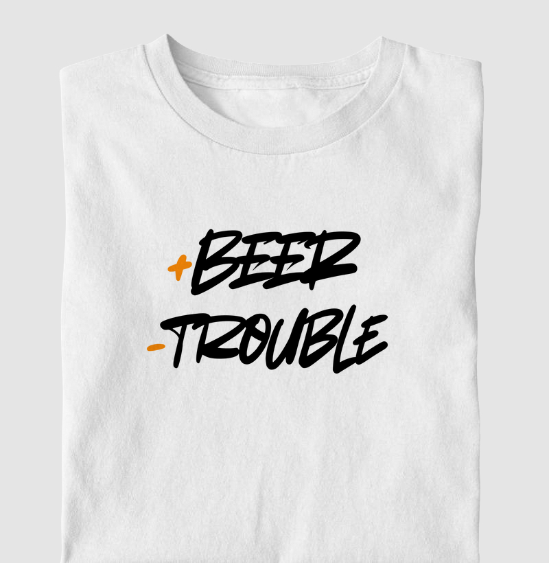 + Beer - trouble
