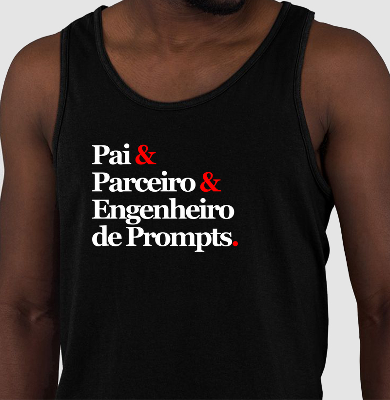 Pai & Parceiro & Engenheiro de Prompts.