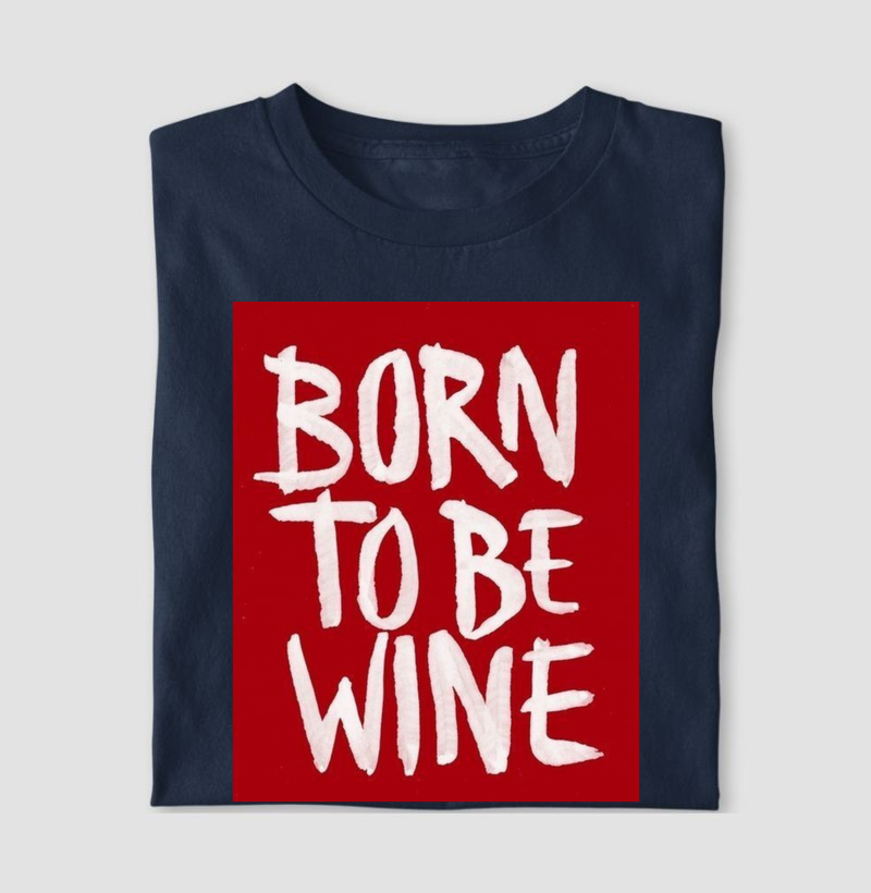 Born to be Wine