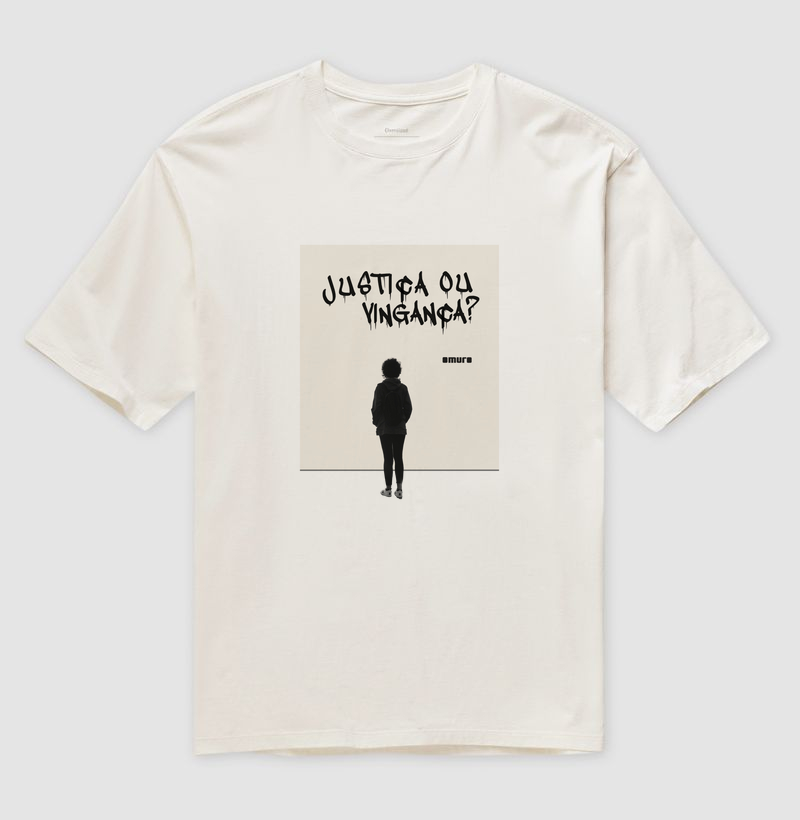 camiseta oversized | justiça ou vingança