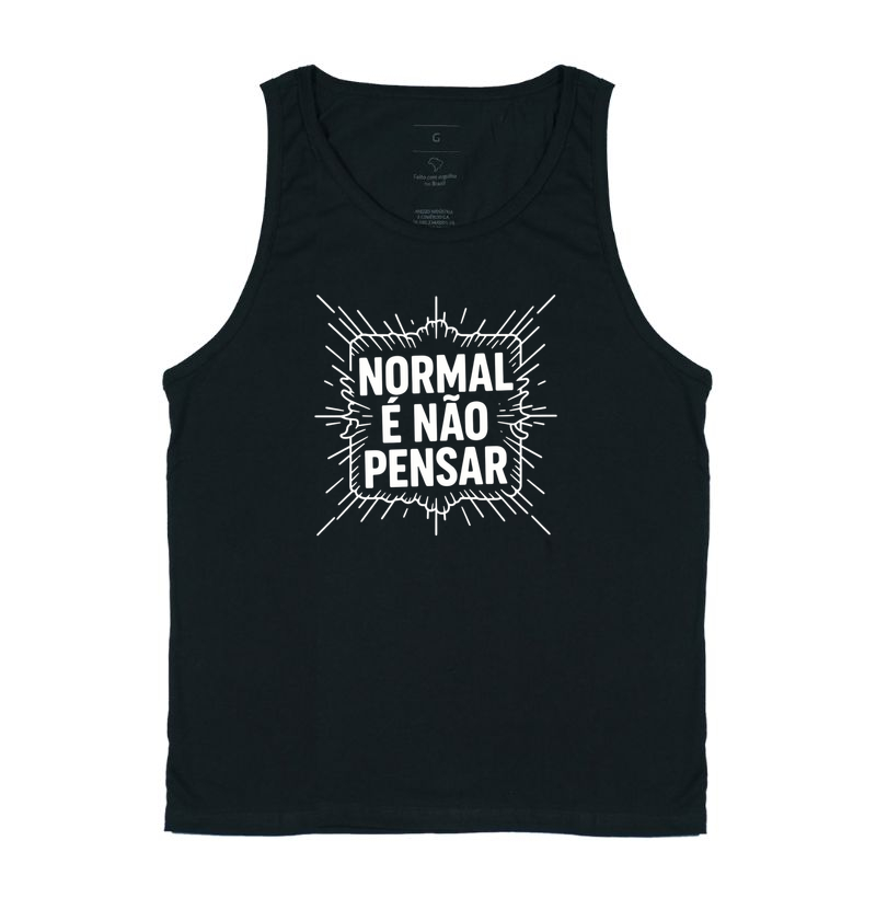 CAMISETA NORMAL É NÃO PENSAR