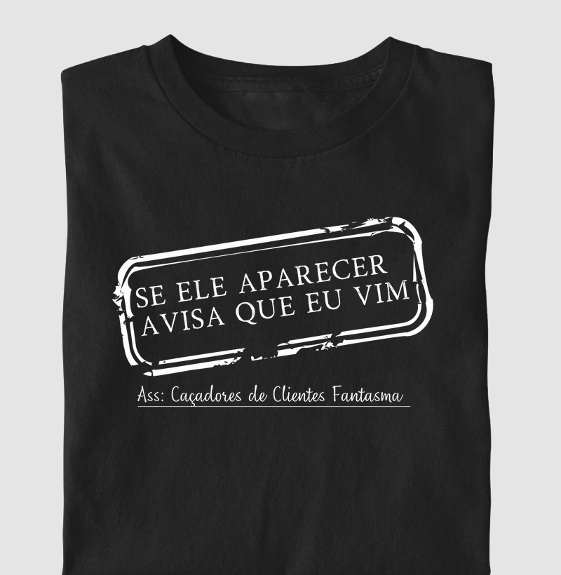 Camiseta Se ele aparecer avisa que eu vim