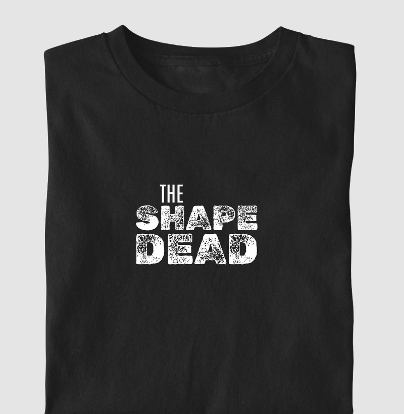 The Shape Dead
