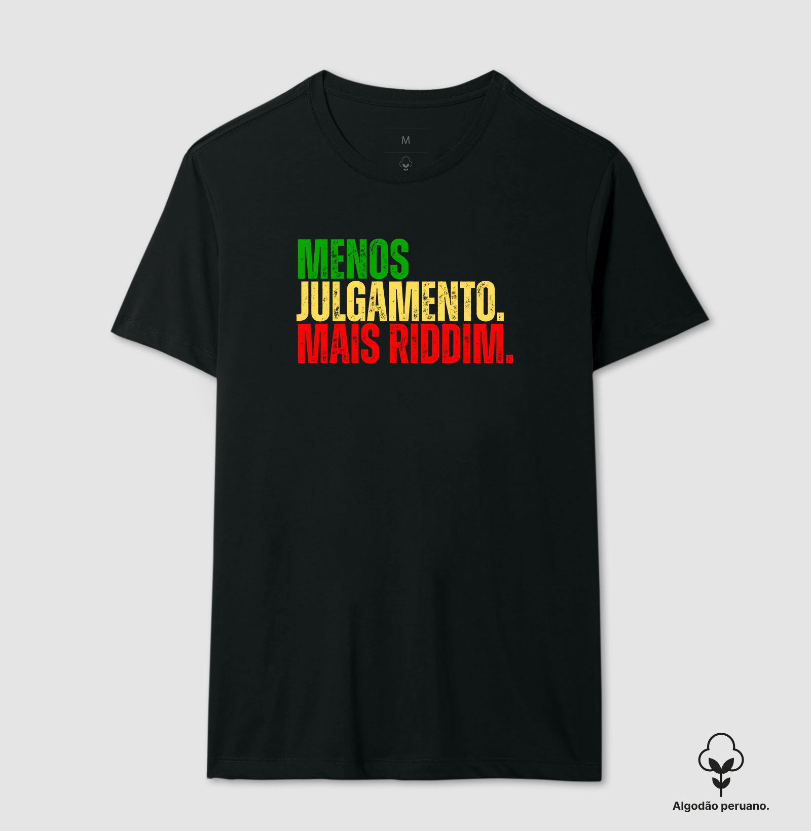 Menos julgamento. Mais Riddim.