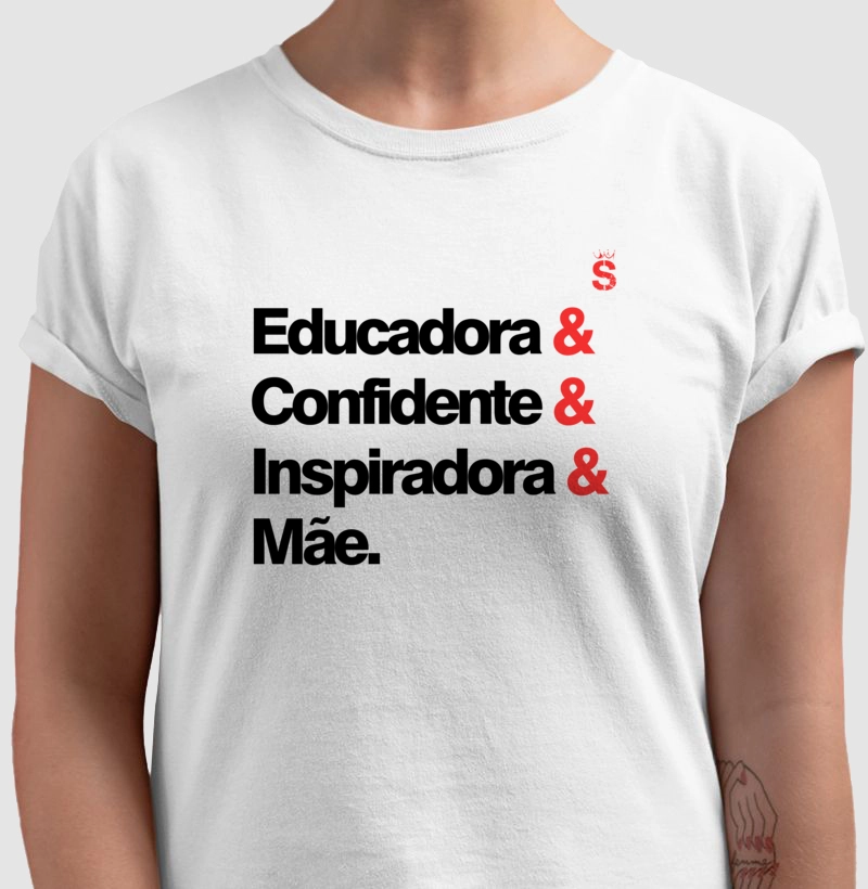 Educadora, confidente, inspiradora, mãe