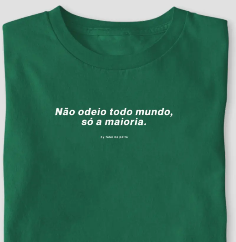 Não odeio todo mundo, só a maioria.