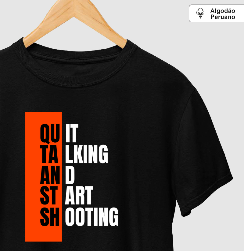 Quit Talking and Start Shooting