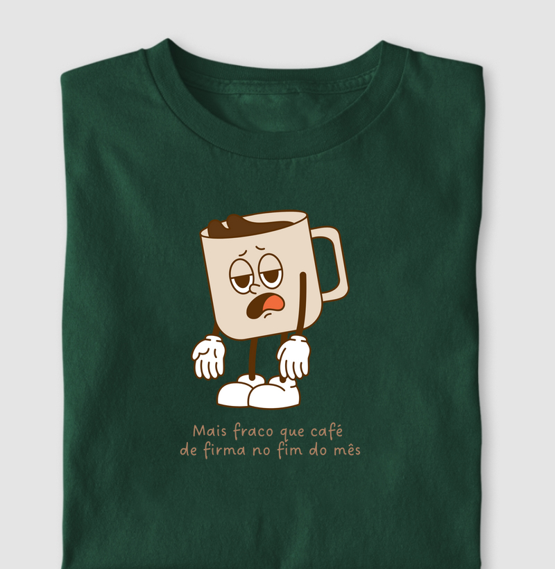 Mais fraco que café de firma...