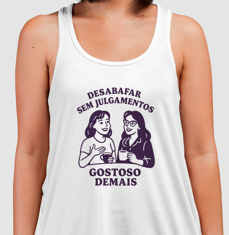 Desabafar Sem Julgamentos, Gostoso Demais