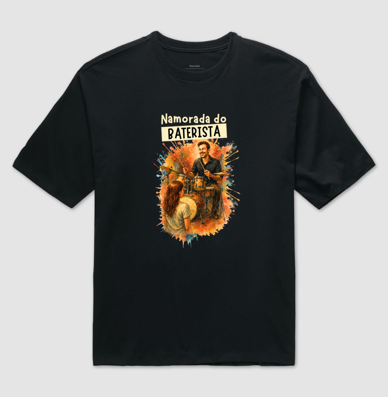 Camiseta Oversized Namorada do Baterista