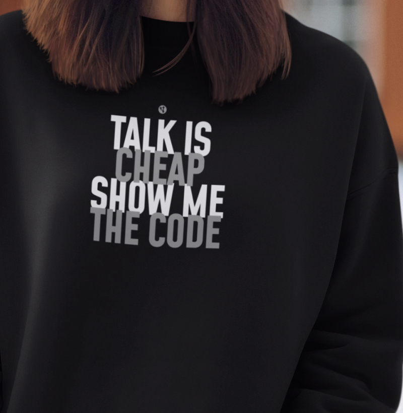 Talk is Cheap Show me the Code