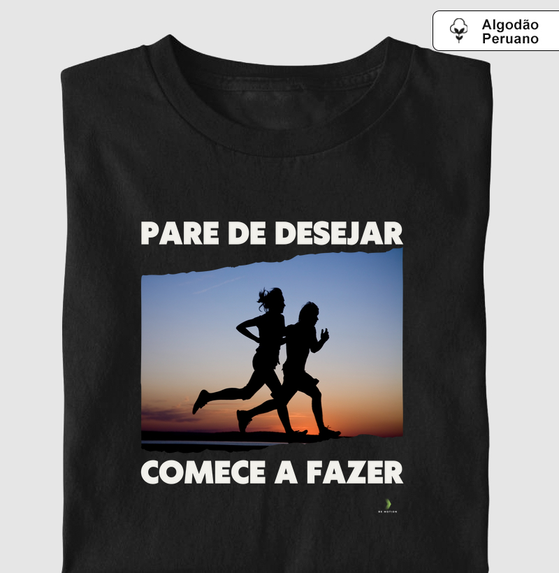 Pare de desejar, comece a fazer