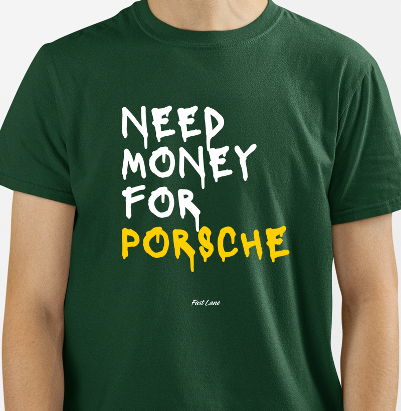 Camiseta Need Money For Porsche 