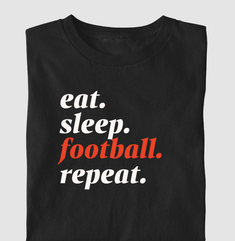 Eat Sleep Football Repeat