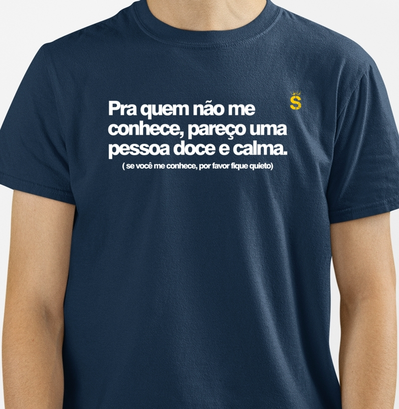 Pra quem não me conhece, pareço uma pessoa doce e calma.