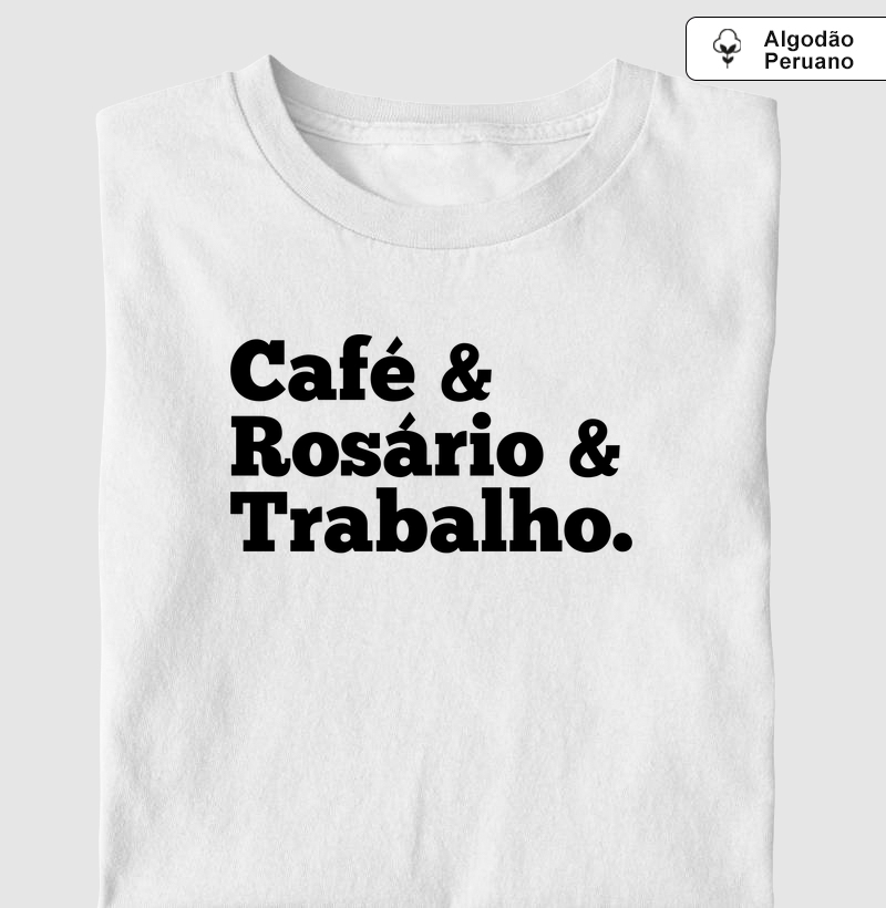 Café, Rosário e Trabalho