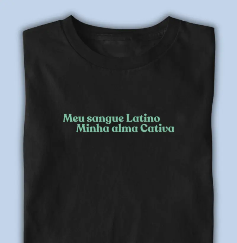 meu sangue latino, minha alma cativa