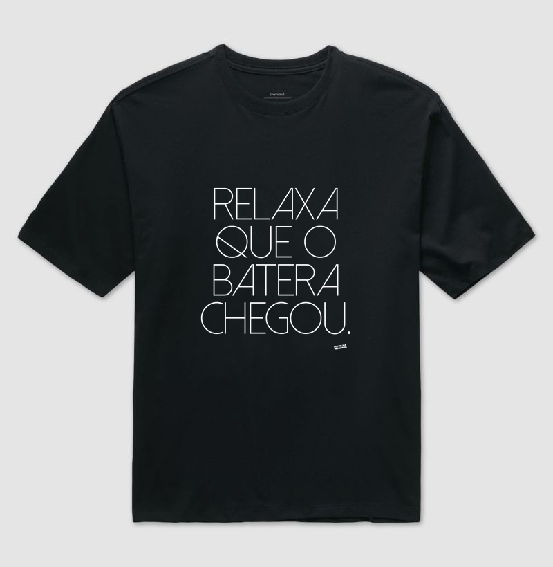 Relaxa que o Batera chegou