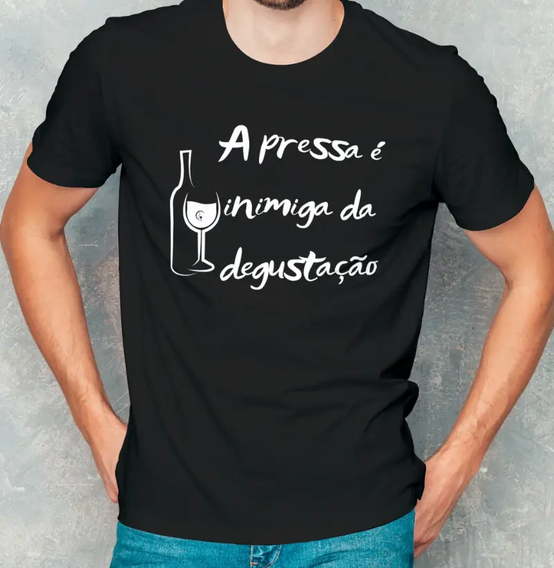 Camiseta A Pressa é inimiga da degustação