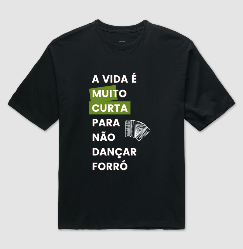 A vida é muito curta para não dançar forró