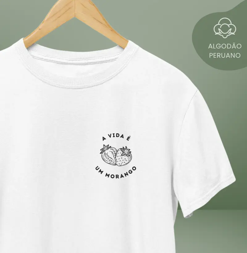 CAMISETA ALGODÃO PERUANO A VIDA É UM MORANGO