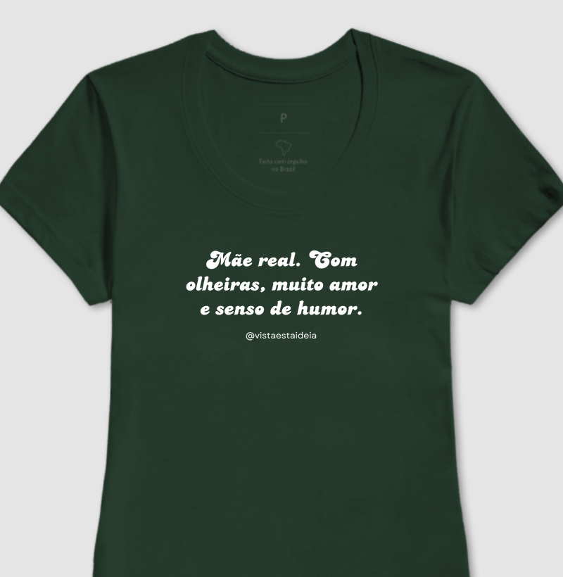 Camiseta Dia das Mães - Mãe real