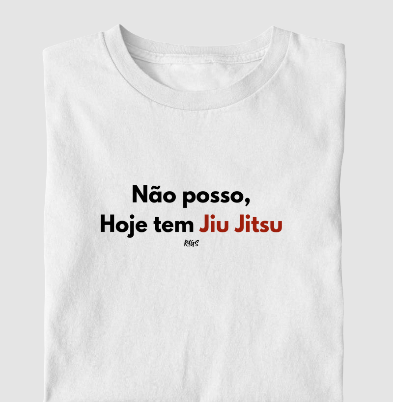 Não Posso, Hoje tem Jiu Jitsu