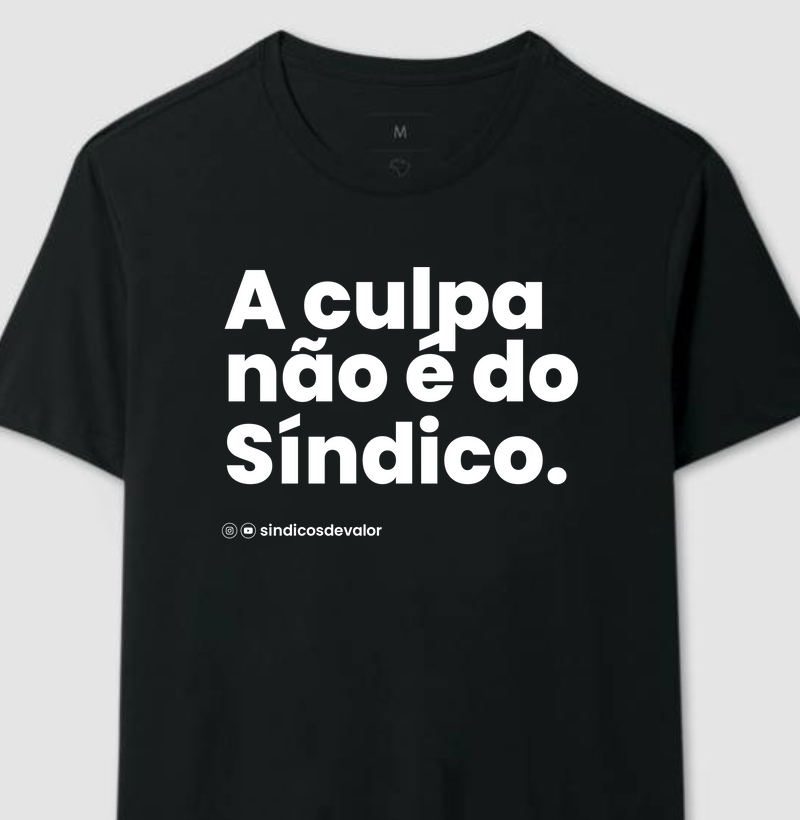 Camiseta Masculina | A culpa não é do Síndico